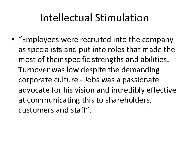 Intellectual Stimulation • “Employees were recruited into the company as specialists and put into