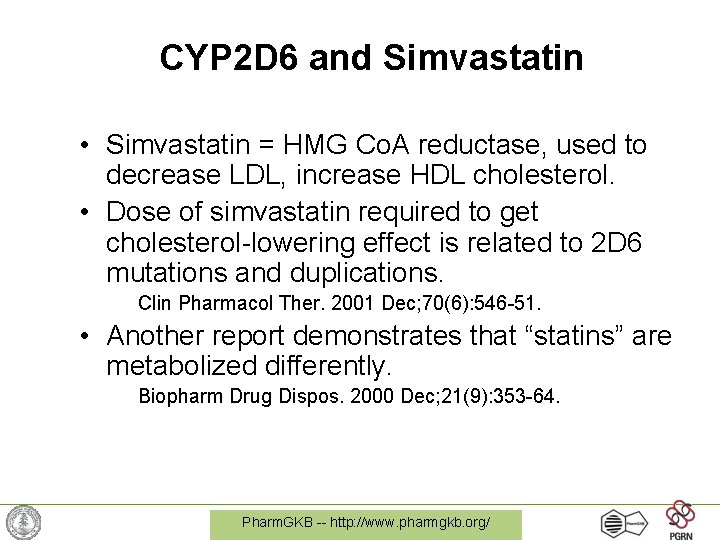 CYP 2 D 6 and Simvastatin • Simvastatin = HMG Co. A reductase, used