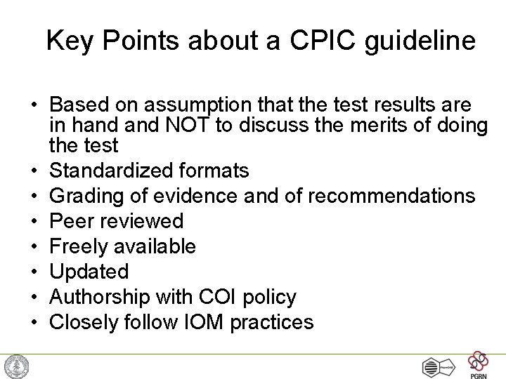 Key Points about a CPIC guideline • Based on assumption that the test results