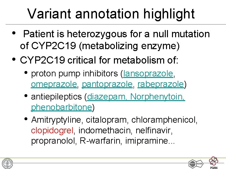 Variant annotation highlight • • Patient is heterozygous for a null mutation of CYP