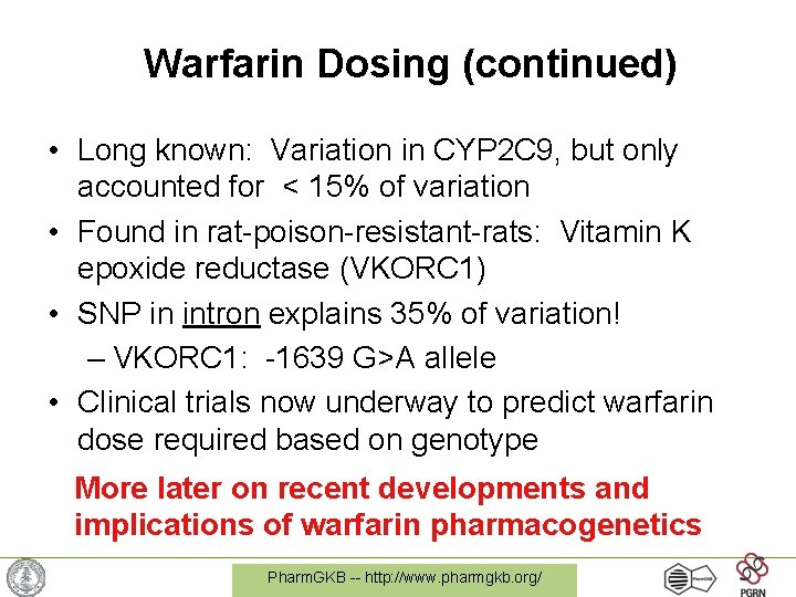 Warfarin Dosing (continued) • Long known: Variation in CYP 2 C 9, but only