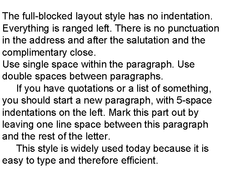 The full-blocked layout style has no indentation. Everything is ranged left. There is no