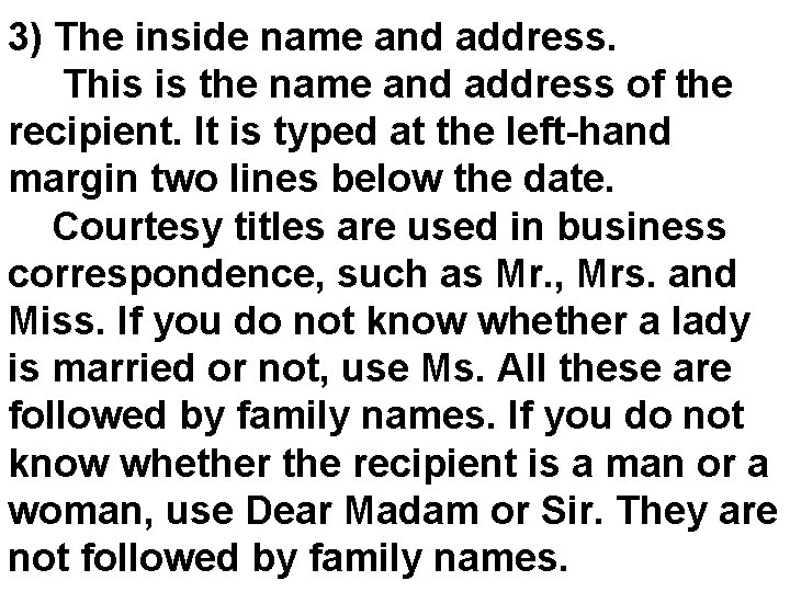 3) The inside name and address. This is the name and address of the