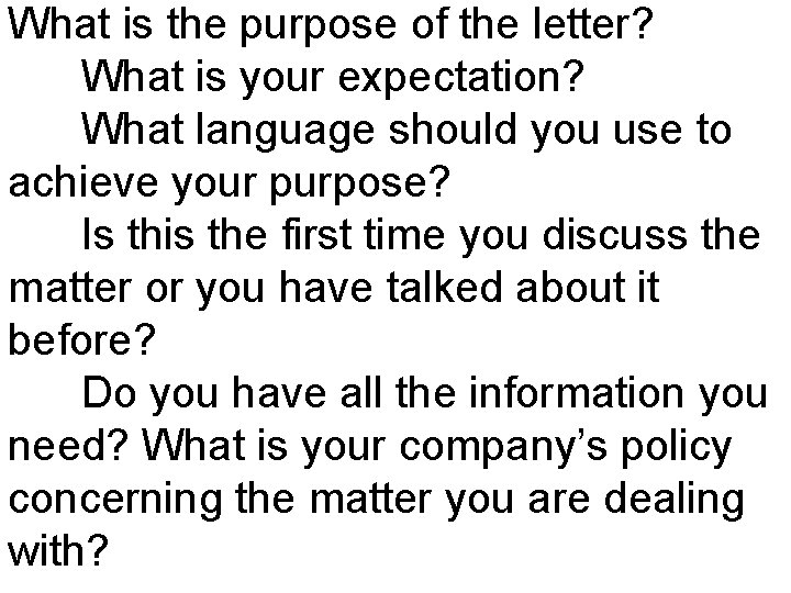 What is the purpose of the letter? What is your expectation? What language should