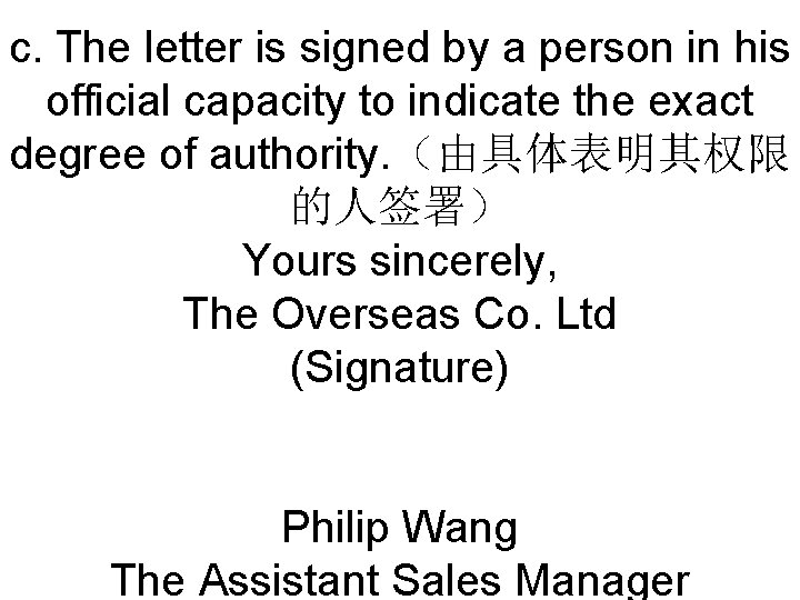 c. The letter is signed by a person in his official capacity to indicate