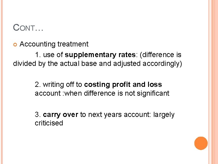 CONT… Accounting treatment 1. use of supplementary rates: (difference is divided by the actual