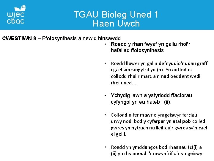 TGAU Bioleg Uned 1 Haen Uwch CWESTIWN 9 – Ffotosynthesis a newid hinsawdd •