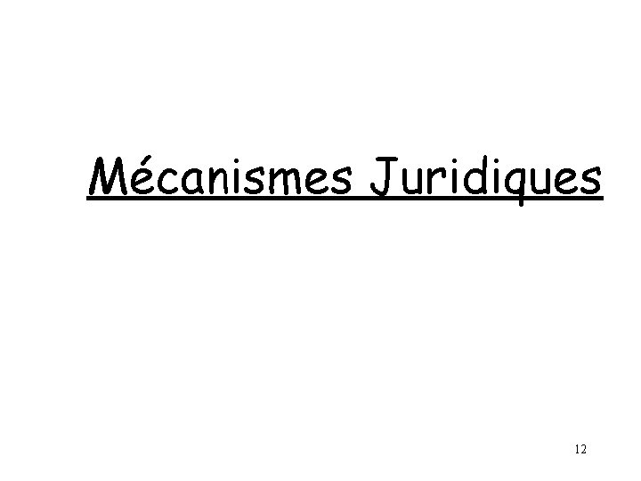 Mécanismes Juridiques 12 