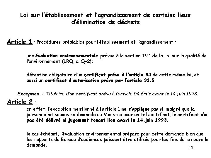 Loi sur l’établissement et l’agrandissement de certains lieux d’élimination de déchets Article 1 :