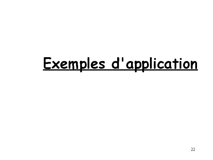 Exemples d'application 22 