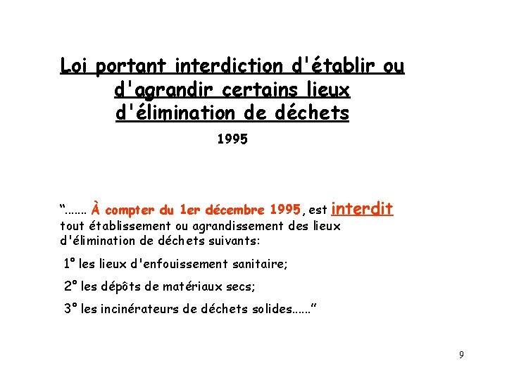 Loi portant interdiction d'établir ou d'agrandir certains lieux d'élimination de déchets 1995 “. .