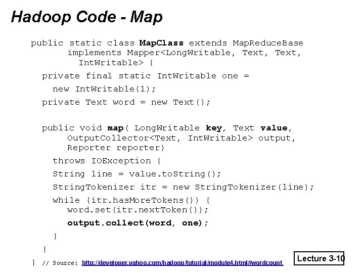 Hadoop Code - Map public static class Map. Class extends Map. Reduce. Base implements