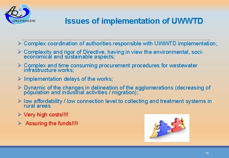 Issues of implementation of UWWTD Ø Complex coordination of authorities responsible with UWWTD implementation;