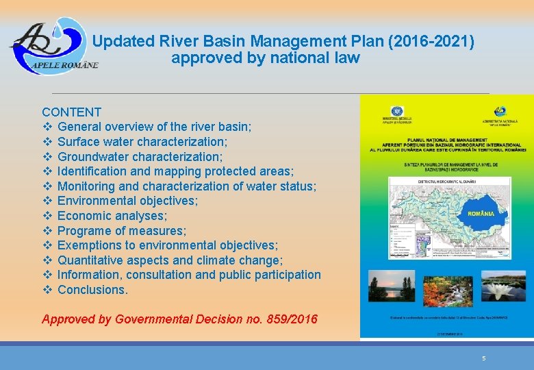 Updated River Basin Management Plan (2016 -2021) approved by national law CONTENT v General
