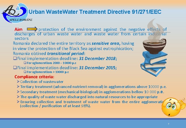 Urban Waste. Water Treatment Directive 91/271/EEC Aim protection of the environment against the negative
