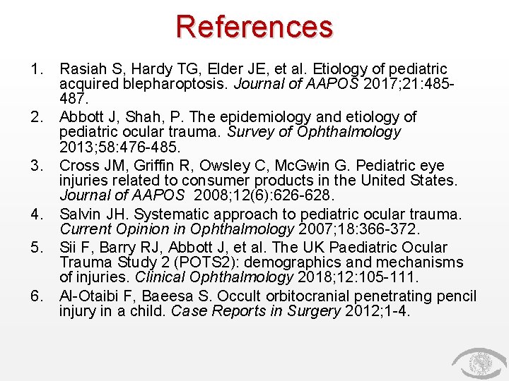 References 1. Rasiah S, Hardy TG, Elder JE, et al. Etiology of pediatric acquired