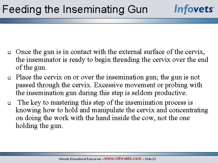 Feeding the Inseminating Gun Once the gun is in contact with the external surface