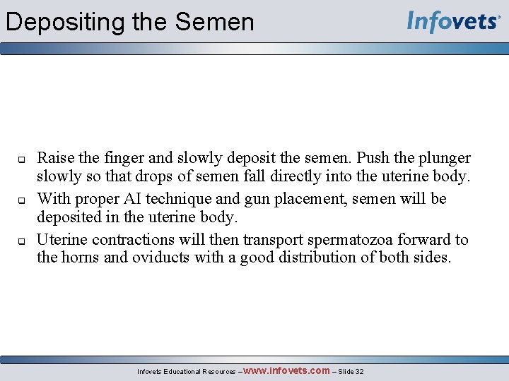 Depositing the Semen Raise the finger and slowly deposit the semen. Push the plunger