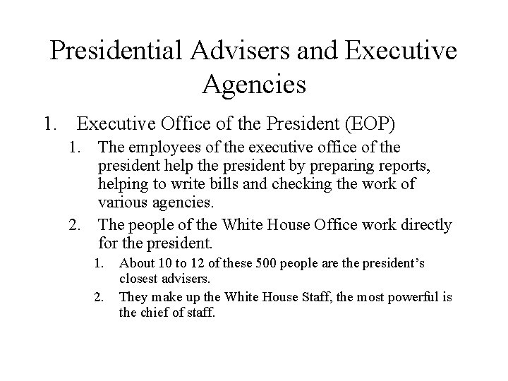 Presidential Advisers and Executive Agencies 1. Executive Office of the President (EOP) 1. The