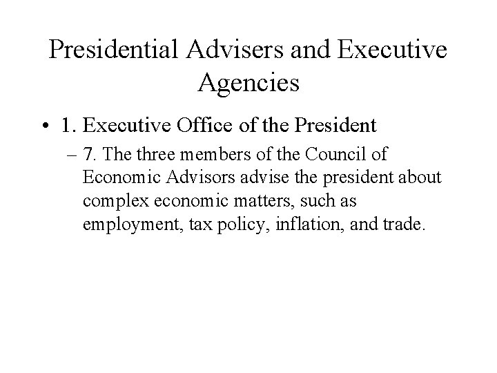 Presidential Advisers and Executive Agencies • 1. Executive Office of the President – 7.
