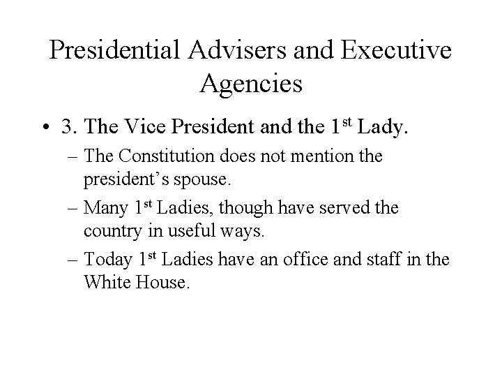 Presidential Advisers and Executive Agencies • 3. The Vice President and the 1 st