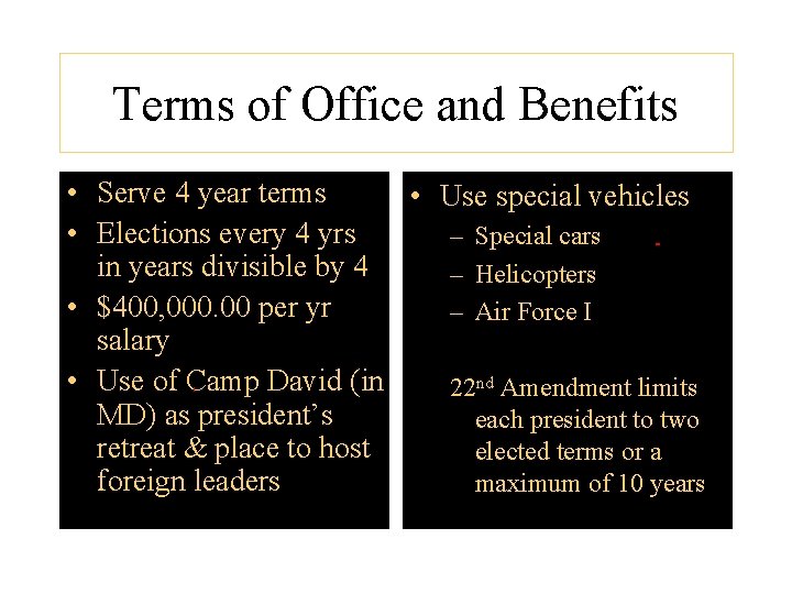 Terms of Office and Benefits • Serve 4 year terms • Use special vehicles
