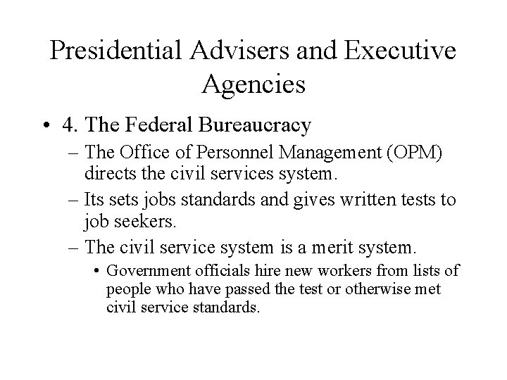 Presidential Advisers and Executive Agencies • 4. The Federal Bureaucracy – The Office of