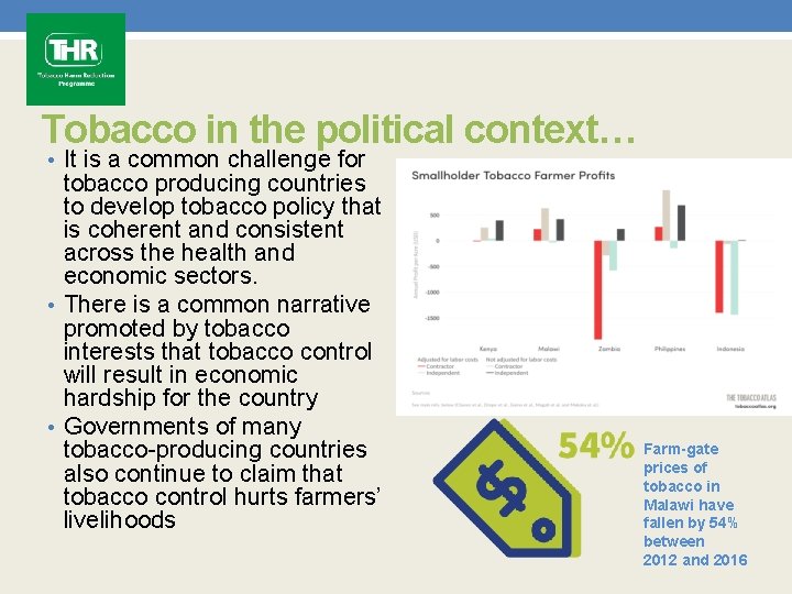 Tobacco in the political context… • It is a common challenge for tobacco producing