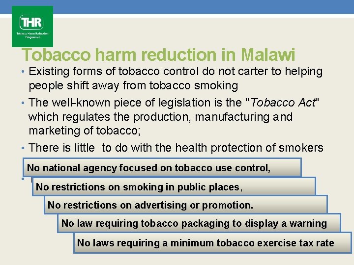 Tobacco harm reduction in Malawi • Existing forms of tobacco control do not carter