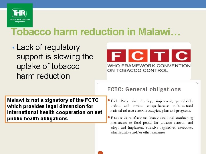 Tobacco harm reduction in Malawi… • Lack of regulatory support is slowing the uptake