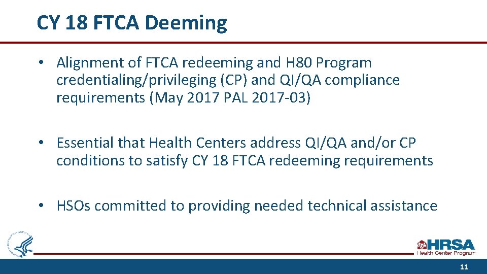 CY 18 FTCA Deeming • Alignment of FTCA redeeming and H 80 Program credentialing/privileging