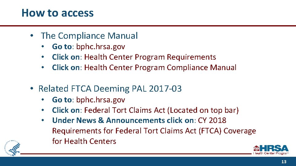 How to access • The Compliance Manual • Go to: bphc. hrsa. gov •