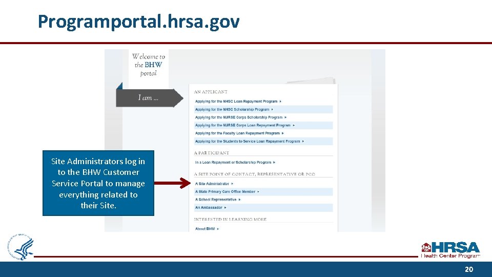 Programportal. hrsa. gov Site Administrators log in to the BHW Customer Service Portal to