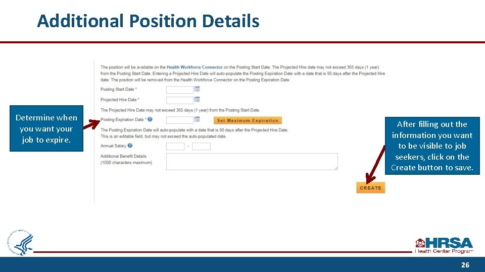 Additional Position Details Determine when you want your job to expire. After filling out