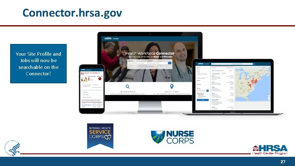 Connector. hrsa. gov Your Site Profile and Jobs will now be searchable on the