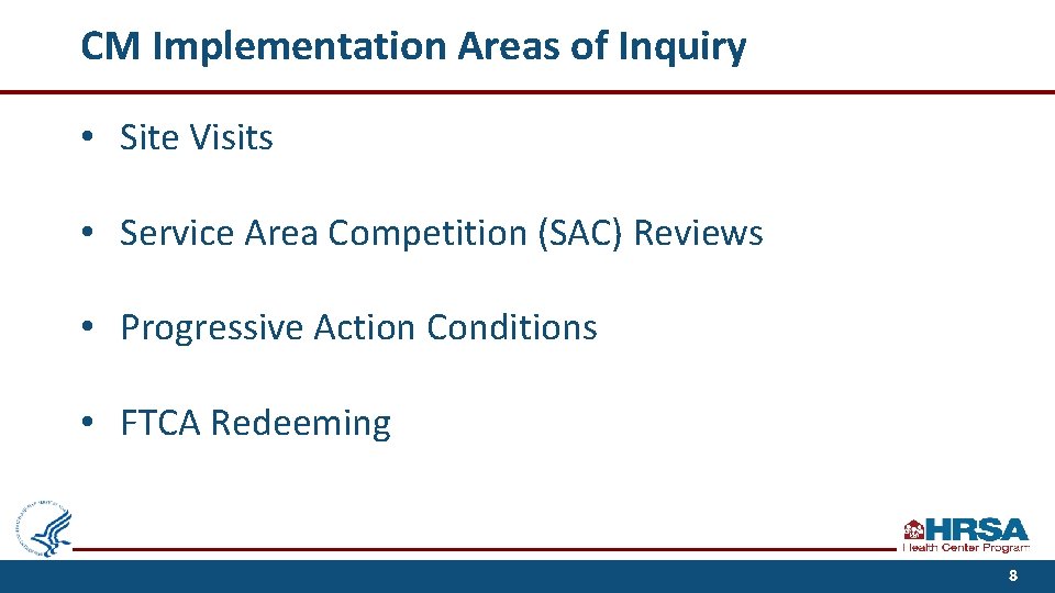 CM Implementation Areas of Inquiry • Site Visits • Service Area Competition (SAC) Reviews