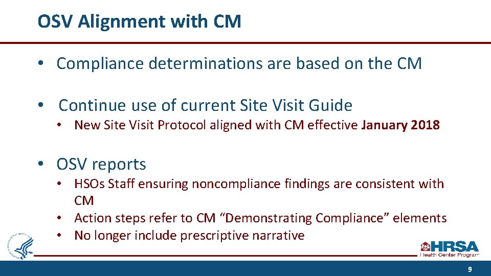 OSV Alignment with CM • Compliance determinations are based on the CM • Continue