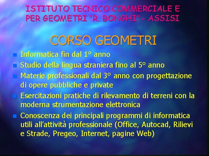 ISTITUTO TECNICO COMMERCIALE E PER GEOMETRI “R. BONGHI” - ASSISI CORSO GEOMETRI n n ISTITUTO TECNICO COMMERCIALE E PER GEOMETRI “R. BONGHI” - ASSISI CORSO GEOMETRI n n