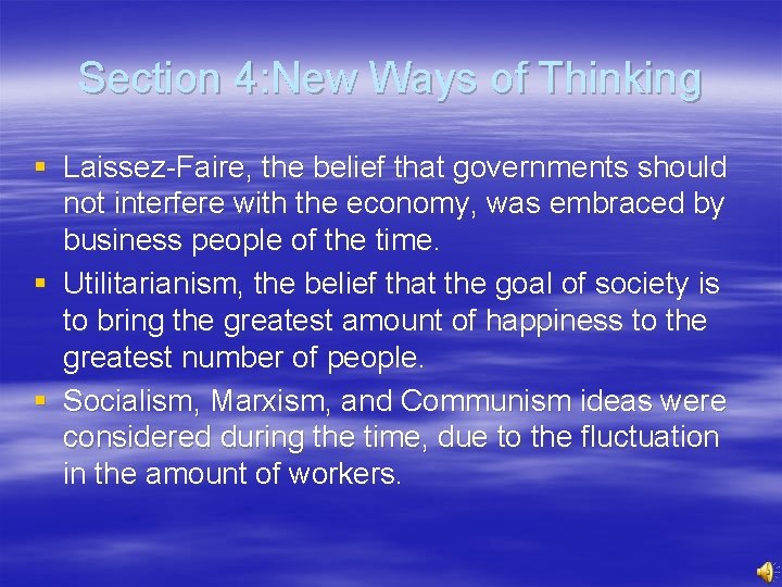 Section 4: New Ways of Thinking § Laissez-Faire, the belief that governments should not