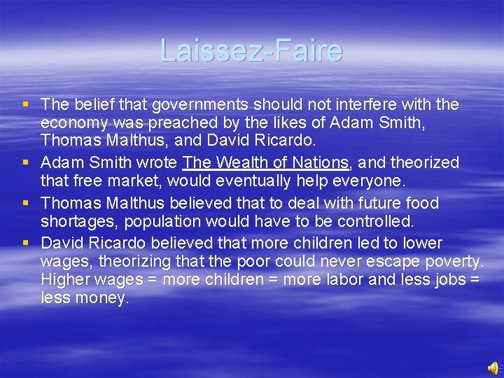 Laissez-Faire § The belief that governments should not interfere with the economy was preached
