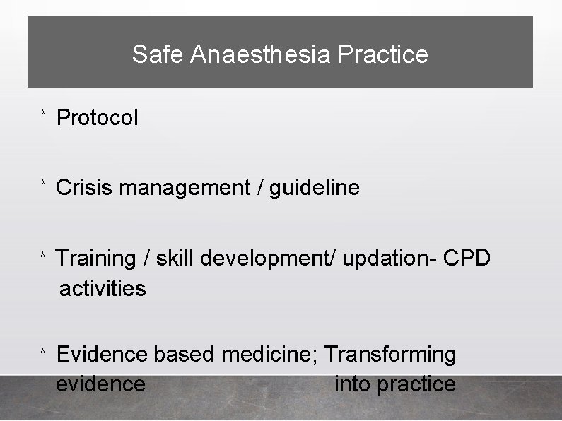 Safe Anaesthesia Practice λ Protocol λ Crisis management / guideline λ Training / skill