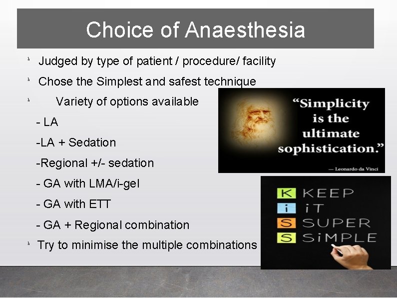 Choice of Anaesthesia λ Judged by type of patient / procedure/ facility λ Chose