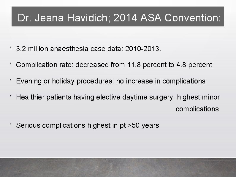 Dr. Jeana Havidich; 2014 ASA Convention: λ 3. 2 million anaesthesia case data: 2010