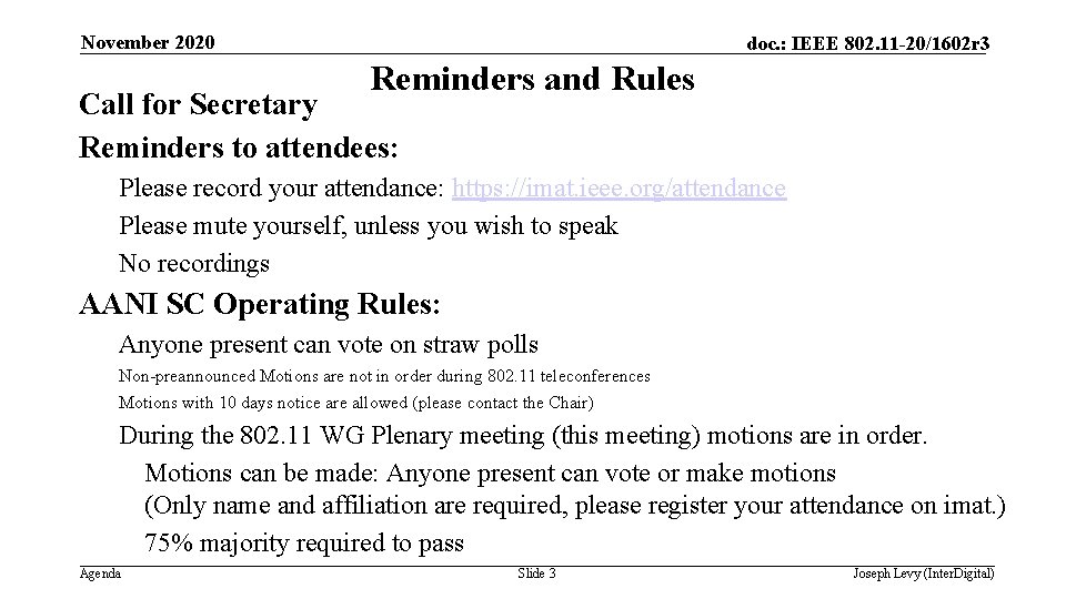 November 2020 doc. : IEEE 802. 11 -20/1602 r 3 Reminders and Rules Call