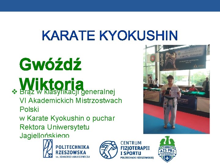 Gwóźdź Wiktoria v Brąz w klasyfikacji generalnej VI Akademickich Mistrzostwach Polski w Karate Kyokushin