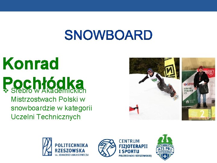 Konrad Pochłódka v Srebro w Akademickich Mistrzostwach Polski w snowboardzie w kategorii Uczelni Technicznych