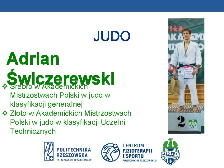 Adrian Świczerewski v Srebro w Akademickich Mistrzostwach Polski w judo w klasyfikacji generalnej v