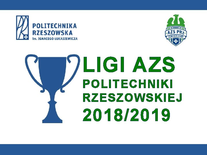 LIGI AZS POLITECHNIKI RZESZOWSKIEJ 2018/2019 