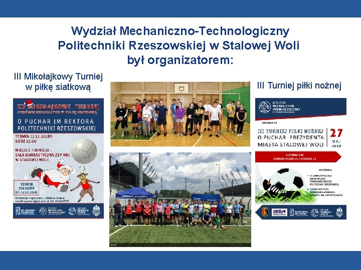 Wydział Mechaniczno-Technologiczny Politechniki Rzeszowskiej w Stalowej Woli był organizatorem: III Mikołajkowy Turniej w piłkę