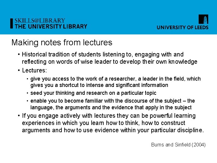 Making notes from lectures • Historical tradition of students listening to, engaging with and